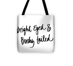 Bright Eyed And Bushy Tailed Tote Bag - Casual Bags