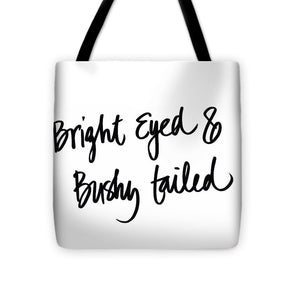 Bright Eyed And Bushy Tailed Tote Bag - Casual Bags